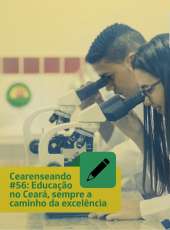 Cearenseando #56: Educação no Ceará, sempre a caminho da excelência